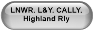LNWR. L&Y. CALLY. Highland Rly